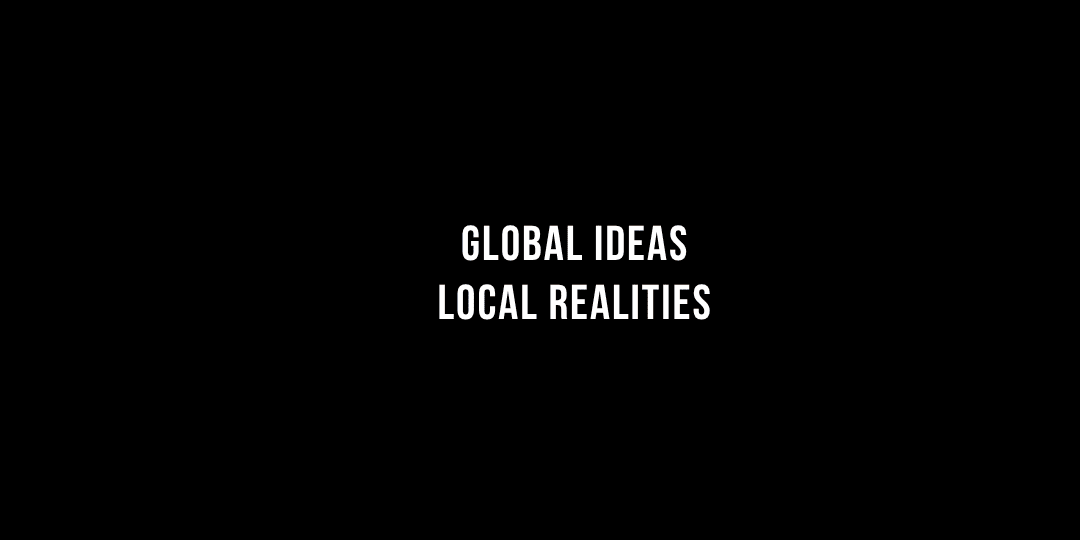 Global ideas, local realities