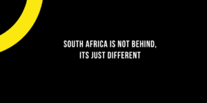 SA is not behind, its different
